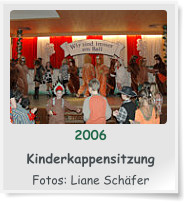 2006  Kinderkappensitzung  Fotos: Liane Schäfer