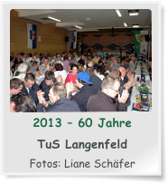 2013 – 60 Jahre  TuS Langenfeld  Fotos: Liane Schäfer
